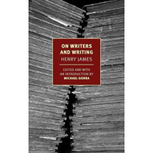 On Writers and Writing Selected Essays by Henry James Paperback Book