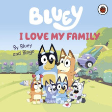 Bluey I Love My Family by Bluey Other Book