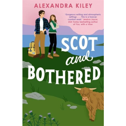 Scot and Bothered A forced proximity second chance Scottish romance by