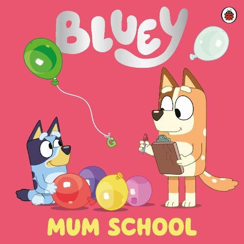 Bluey Mum School by Bluey Paperback Book