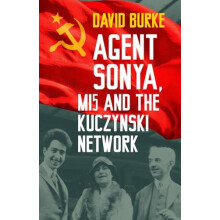Agent Sonya MI5 and the Kuczynski Network by David Burke Paperback Boo