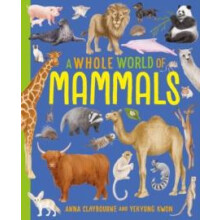 Whole World of... Mammals by Anna Claybourne Paperback Book