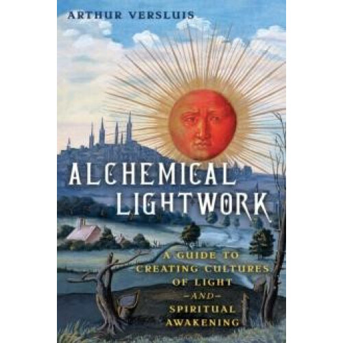 Alchemical Lightwork by Arthur Versluis Paperback Book
