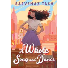 Whole Song and Dance by Sarvenaz Tash Paperback Book
