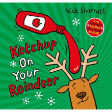 Ketchup on Your Reindeer PB by Nick Sharratt Paperback Book