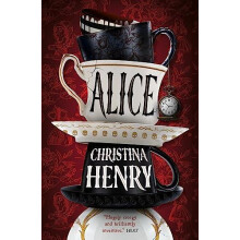 Alice Signed edition by Christina Henry Hardcover Book