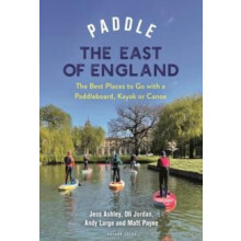 Paddle the East of England by Jessica Ashley Paperback Book
