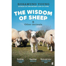 The Wisdom of Sheep Other Animals Observations from a Family Farm by R