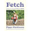 Fetch by Pippa Mattinson Paperback Book 1