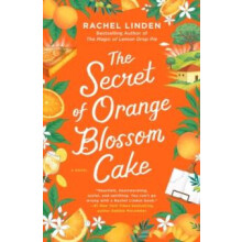 Secret of Orange Blossom Cake by Rachel Linden Paperback Book