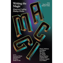 Writing the Magic Essays on Crafting Fantasy Fiction by Dan Coxon Pape