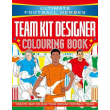 Ultimate Football Heroes Team Kit Designer Colouring Book by Studio Pr