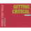 Getting Critical Paperback Book 1