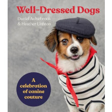 WellDressed Dogs by Daniel Aulsebrook Hardcover Book