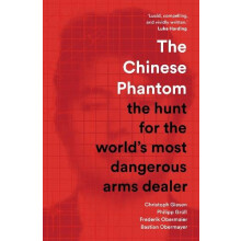 The Chinese Phantom the hunt for the worlds most dangerous arms dealer