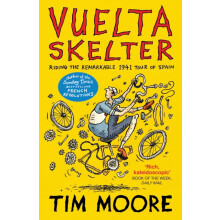 Vuelta Skelter Riding the Remarkable 1941 Tour of Spain by Tim Moore P