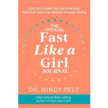 Official Fast Like a Girl Journal by Dr. Mindy Pelz Paperback Book