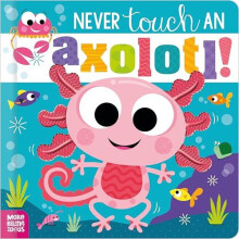 Never Touch an Axolotl by Cara Jenkins Hardcover Book