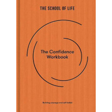 The Confidence Workbook Building courage and selfbelief by The School
