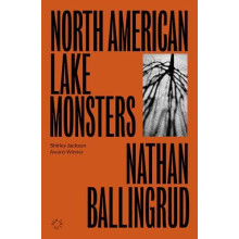 North American Lake Monsters by Nathan Ballingrud Paperback Book