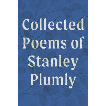 Collected Poems of Stanley Plumly by Stanley Plumly Hardcover Book