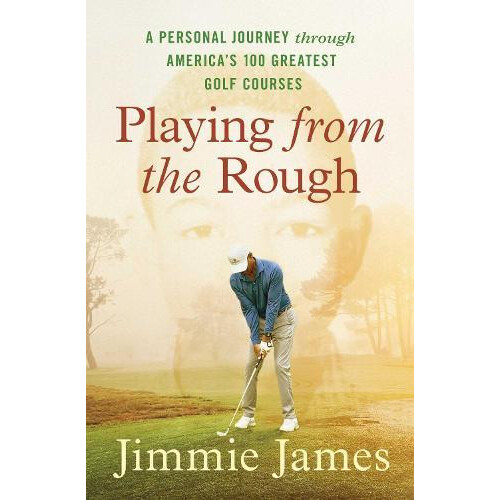 Playing from the Rough by Jimmie James Paperback Book