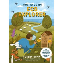 How to be an Eco Explorer by Yussef Rafik Hardcover Book