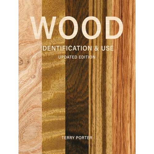 Wood Identification Use Updated Edition by Terry Porter Hardcover Book