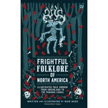 Frightful Folklore of North America by Mike Bass Hardcover Book