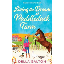 Living the Dream at Puddleduck Farm by Della Galton Hardcover Book