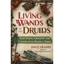 Living Wands of the Druids by Jon G. Hughes Paperback Book