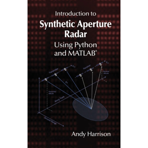 Introduction to Synthetic Aperture Radar Using Python and MATLAB by An
