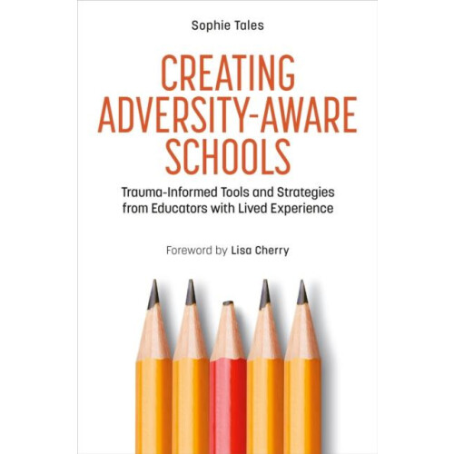 Creating AdversityAware Schools by Sophie Tales Paperback Book