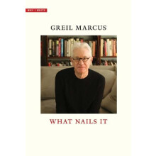 What Nails It by Greil Marcus Hardcover Book