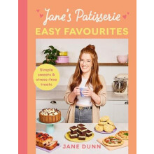 Janes Patisserie Easy Favourites Simple sweets stressfree treats by Ja