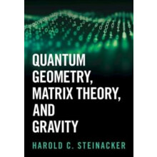Quantum Geometry Matrix Theory and Gravity by Harold C. Steinacker Har