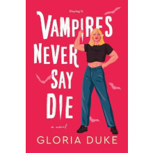 Vampires Never Say Die by Gloria Duke Paperback Book