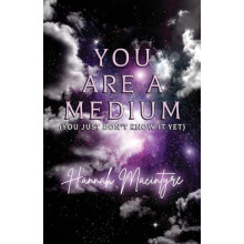 You Are a Medium You Just Dont Know It Yet by Hannah Macintyre Paperba