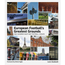 European Footballs Greatest Grounds by Leon Gladwell Hardcover Book
