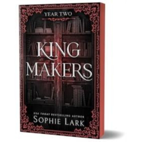 Kingmakers Year Two A Spicy Forbidden Dark College Romance Kingmakers