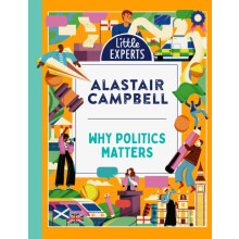 WHY POLITICSLITTLE EXPERTS HB by Alastair Campbell Hardcover Book