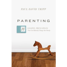 Parenting by Paul David Tripp Hardcover Book