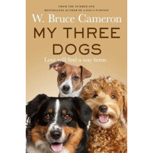 My Three Dogs by W. Bruce Cameron Paperback Book