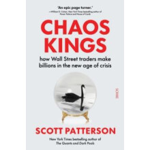 Chaos Kings how Wall Street traders make billions in the new age of cr