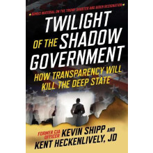 Twilight of the Shadow Government by Kent Heckenlively Hardcover Book