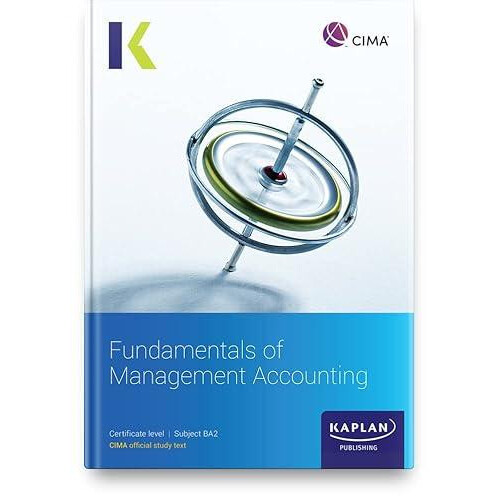 BA2 FUNDAMENTALS OF MANAGEMENT ACCOUNTING STUDY TEXT by KAPLAN Paperba