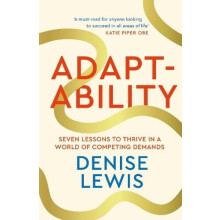 Adaptability How to build a champion mindset for life love and challen