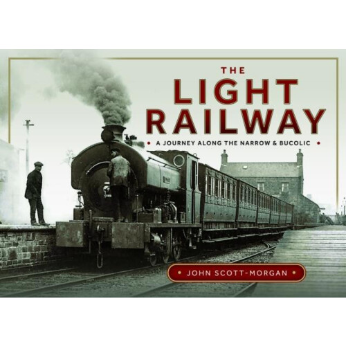 Light Railway by John ScottMorgan Hardcover Book
