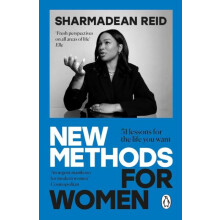 New Methods for Women 51 Lessons for the Life You Want by Sharmadean R