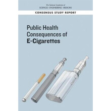 Public Health Consequences of ECigarettes by Committee on the Review o